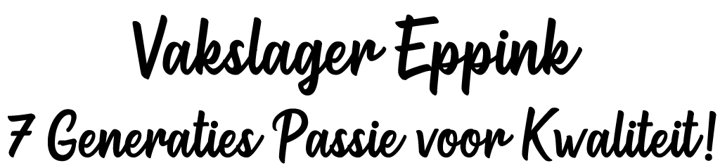Al 7 Generaties Uw Ambachtelijke Slager, Vakslagerij Eppink